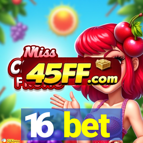 16 bet